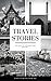Travel Stories by Erika Benson