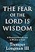 The Fear of the Lord Is Wisdom: A Theological Introduction to Wisdom in Israel
