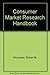 Consumer Market Research Handbook by Robert M. Worcester