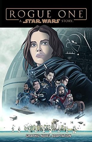 Rogue One: A Star Wars Story - Graphic Novel Adaptation (Paperback)