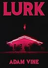 Lurk by Adam Vine