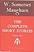W Somerset Maugham:The Complete Short Stories Volume One
