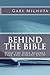 Behind the Bible by Gary G. Michuta