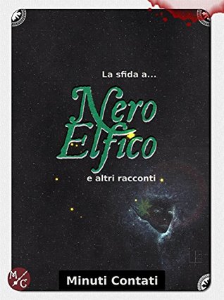 La Sfida a Nero Elfico e altri racconti