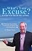 What’s Your Excuse - Everyone’s Got One and They All Stink by Manny Nowak