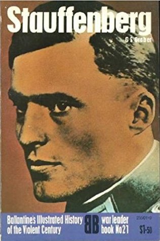 Stauffenberg (Ballantine's Illustrated History of the Violent Century: War Leader Book No. 21)