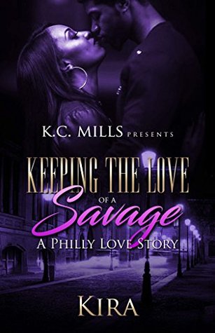 Keeping The Love Of A Savage: A Philly Love Story (Kindle Edition)