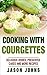 Cooking With Courgettes - D...