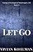 Let Go (The Young and Privileged of Washington, DC, #3)