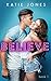 Believe (Believe, #1)