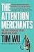 The Attention Merchants
