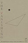 The Vanishing: One Hundred Shorter & Shorter Poems from 99 Words to 0 The Vanishing: One Hundred Shorter & Shorter Poems from 99 Words to 0