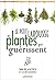 Petit Larousse des plantes qui guérissent by Gerard Debuigne