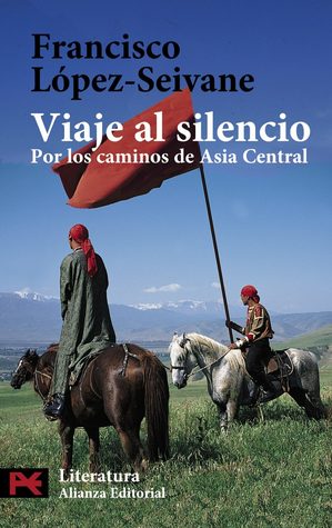 Viaje al silencio: por los caminos de Asia Central