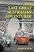 The Last Great Australian Adventurer: Ben Carlin's epic journey around the world by amphibious Jeep.