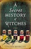 A Secret History of Witches