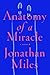 Anatomy of a Miracle