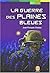 La Guerre Des Plaines Bleues