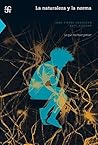 La naturaleza y la norma. Lo que nos hace pensar by Jean-Pierre Changeux