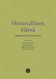 Historiallinen elämä. Biografia ja historiantutkimus (ebook)