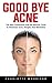 Good-Bye Acne: The Best Tre...