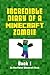 Diary of a Minecraft Zombie...