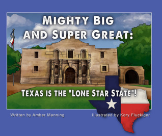 Mighty Big and Super Great: Texas Is The "Lone Star State"!