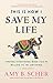 This Is How I Save My Life: Searching the World for a Cure: A Lyme Disease Memoir