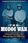 The Modoc War: A ...