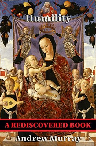 Humility (Rediscovered Books): With linked Table of Contents