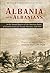 Albania and the Albanians i...