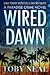 Wired Dawn by Toby Neal