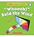 "Whoosh!" Said the Wind (Guided Science Readers Level C)