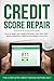 Credit Score Repair by Dana Lee