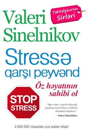Stressə Qarşı Peyvənd. Öz Həyatının Sahibi Ol
