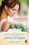 A Mulher Perfeita para o Duque by Jennifer Ashley