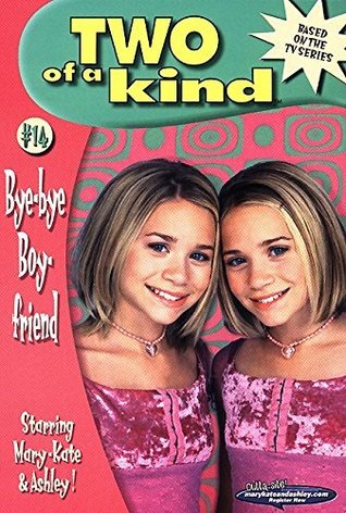 Bye-bye Boyfriend (Two of a Kind, #14)