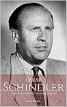 Oskar Schindler: The True Story of Schindler's List