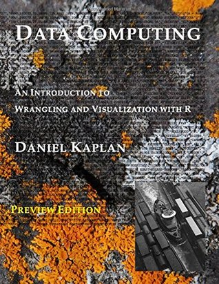 Data Computing: An Introduction to Wrangling and Visualization with R (Paperback)