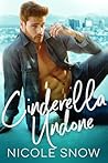 Cinderella Undone by Nicole Snow