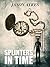 Splinters In Time (The Time Bubble #4)
