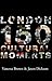 London: 150 Cultural Moments