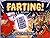 Farting: Gas Past, Present ...