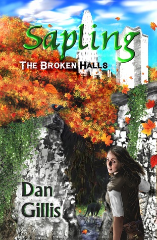 The Broken Halls (Sapling, #2)