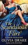 The Scandalous Flirt (Cinderella Sisterhood, #6) Book cover for The Scandalous Flirt (Cinderella Sisterhood, #6)
