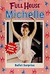 Ballet Surprise (Full House: Michelle, #6)