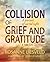 The Collision of Grief and Gratitude: A Pursuit of Sacred Light