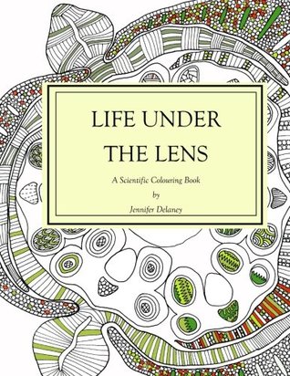 Life under the lens: A Scientific Colouring Book (Paperback)