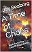 A Time of Chaos: Book Two i...