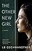 The Other New Girl: A Novel